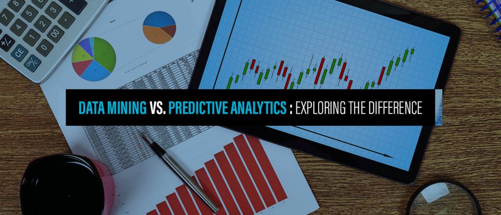 Data Mining And Predictive Analytics: Know The Difference - Fingent ...